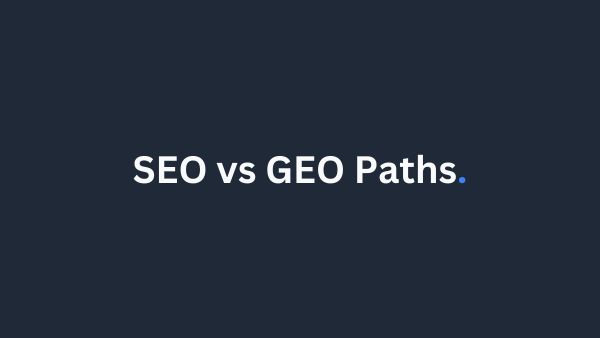 SEO vs. GEO: Understanding the Two Paths of Modern Search