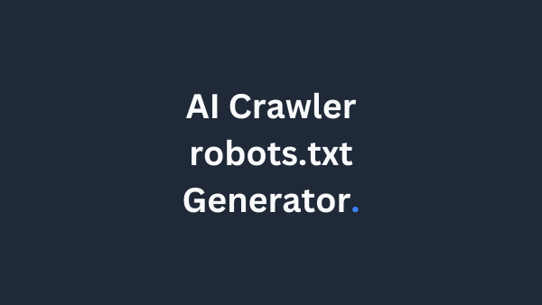 AI Crawler robots.txt Generator dashboard preview